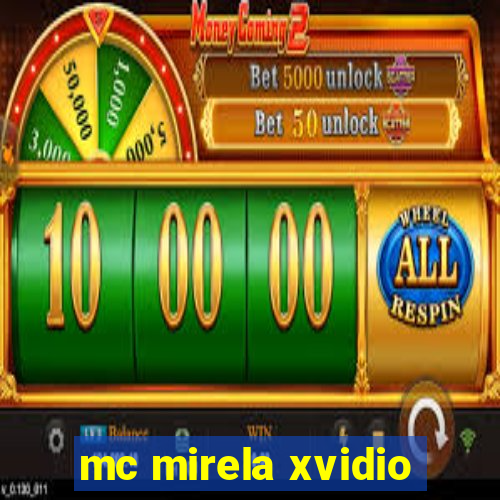 mc mirela xvidio